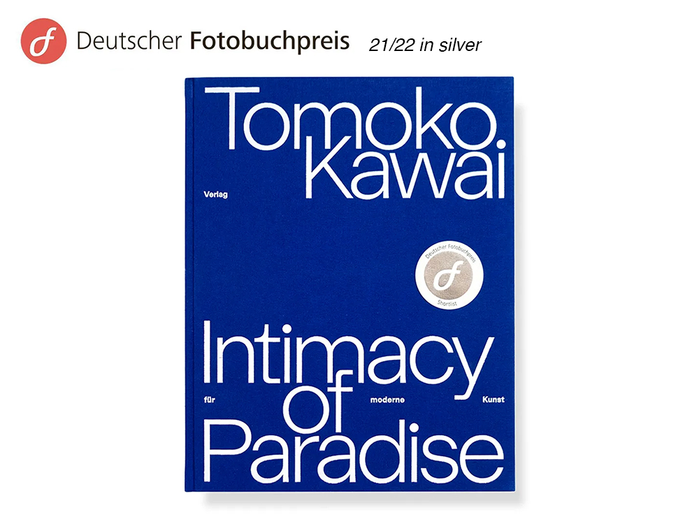 Tomoko Kawai | Intimacy of Paradise -Verlag für moderne Kunst - Awarded the German Photobook Prize 21|22 in Silver
